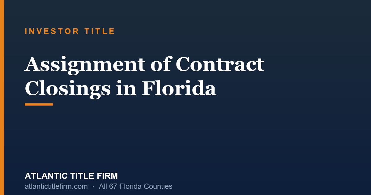 Assignment of Contract Closings Florida