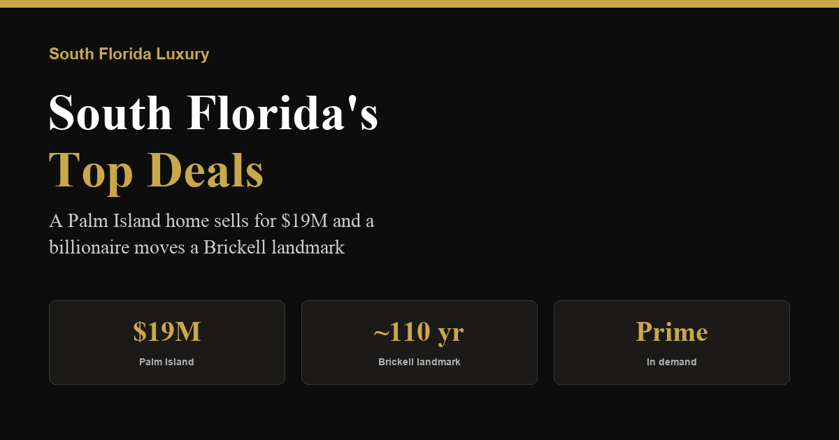 South Florida Top Deals: Palm Island $19M